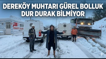 Dereköy Muhtarı Gürel Bolluk Dur Durak Bilmiyor