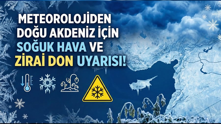 Meteorolojiden Do�u Akdeniz ��in So�uk Hava ve Zirai Don Uyar�s�