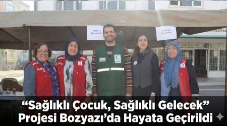  �Sa�l�kl� �ocuk, Sa�l�kl� Gelecek� Projesi Bozyaz��da Hayata Ge�irildi