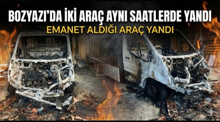 Bozyaz��da �ki Ara� Ayn� Saatlerde Yand�. Emanet ald��� ara� yand�