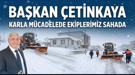 Ba�kan �etinkaya: Karla M�cadelede Ekiplerimiz Sahada