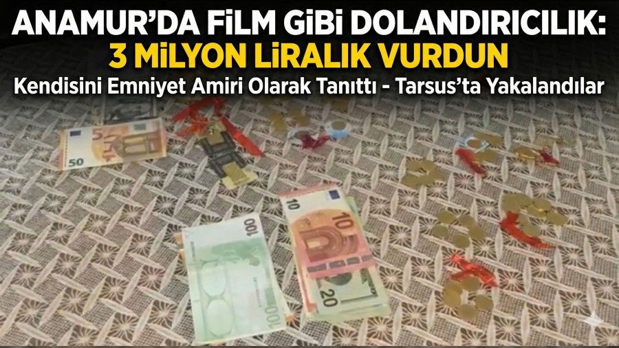 Anamur�da Film Gibi Doland�r�c�l�k: 3 Milyon Liral�k Vurgun