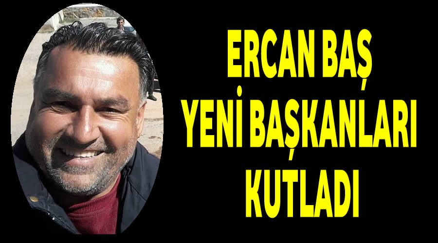 Ercan Ba yeni bakanlar kutlad
