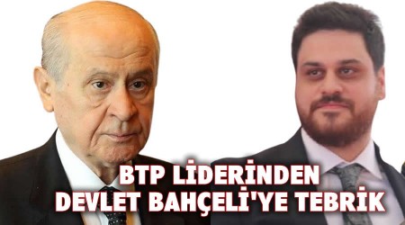 BTP liderinden Devlet Baheli'ye tebrik