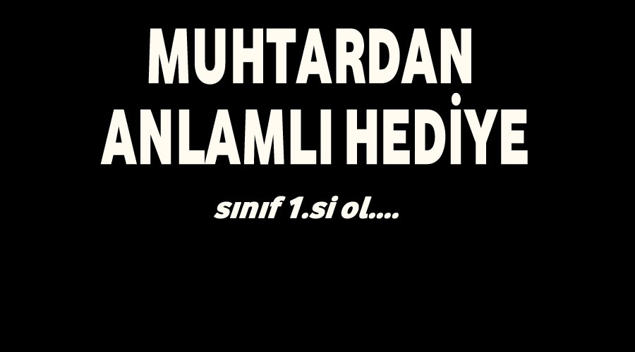 Gzce Muhtarndan anlaml hediye