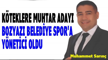 Kteklere Muhtar Aday, Bozyaz Belediye Spora ynetici oldu