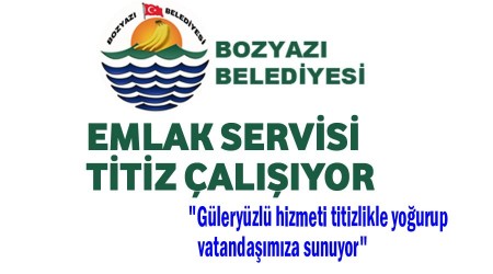 Belediye Emlak Servisi titiz alyor