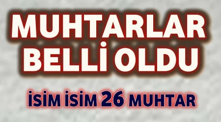 Muhtarlar belli oldu