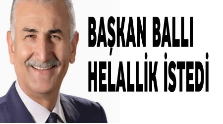 Bakan Ball Bozyazdan helallik istedi