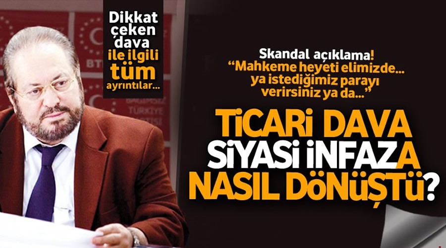 Ticari dava siyasi infaza dnt!