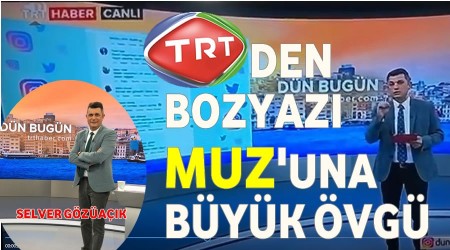 TRT'den Bozyaz Muz'una byk vg