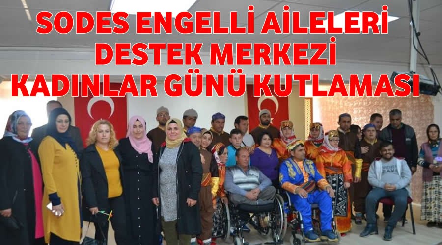 Engelli aileleri kadnlarn zel gnn kutlad