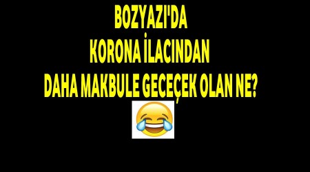 Korona ilacndan daha makbule gececek olan ne!
