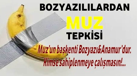 Bozyazllardan MUZ tepkisi