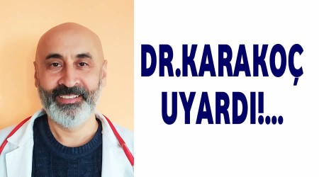 Dr.Bahadrhan Karako yine uyard!