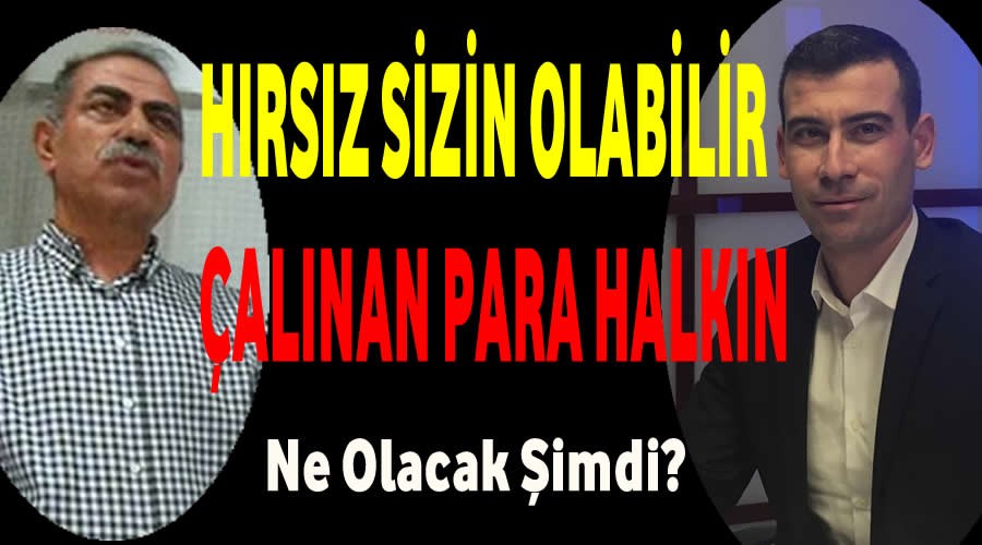 Hırsız sizin olabilir,çalınan para halkın
