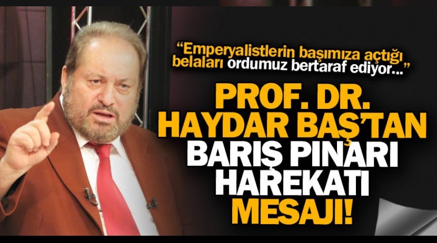 Allah askerimizi Barış Pınarı Harekâtı’nda muhafaza eylesin