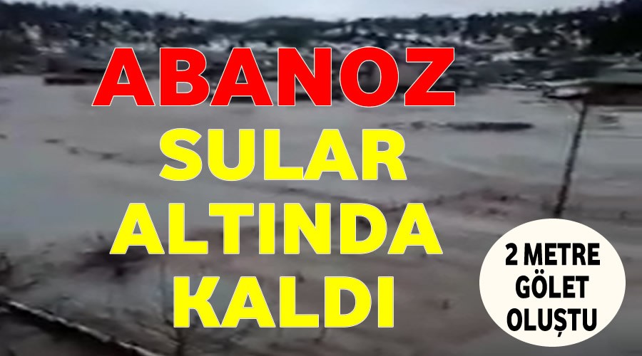 Abanoz sular altnda kald