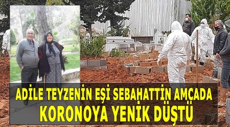 Adile Şen’in eşi Sebahattin Şen’de(70) Koronovirüse yenik düştü