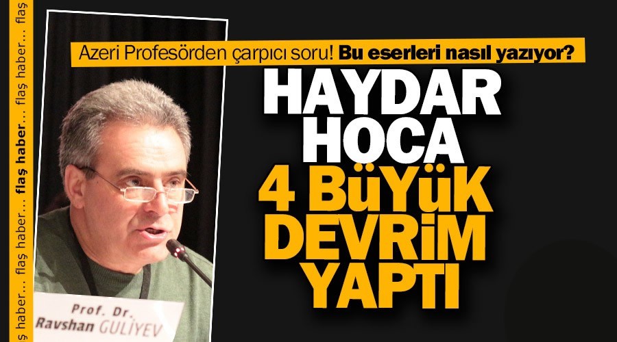 Haydar Hoca 4 byk devrim yapt