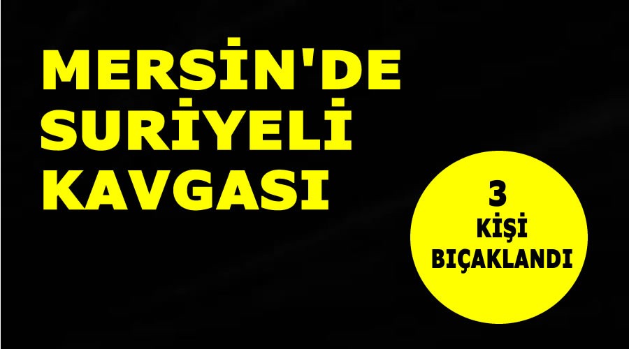 Mersinde Suriyeli Kavgas