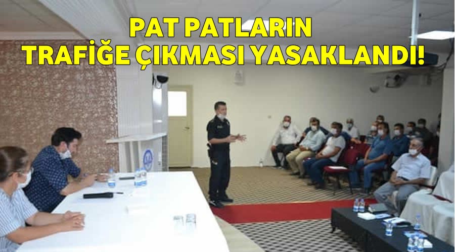 Pat patların trafiğe çıkması yasaklandı