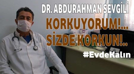 Dr.Sevgili Korkuyorum,sizde KORKUN! #EvdeKaln