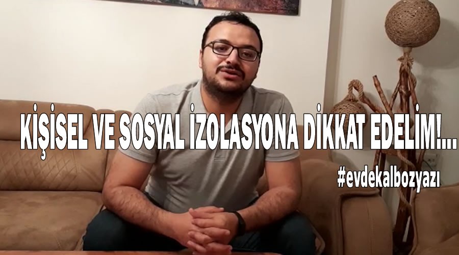 Kiisel ve sosyal izolasyona dikkat edelim
