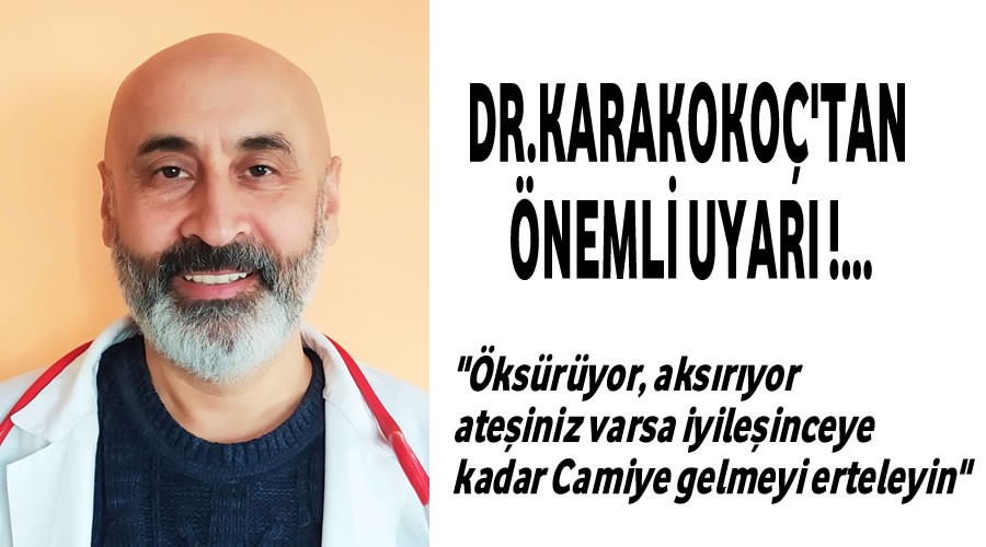 Dr.Karakoç'tan önemli uyarı!