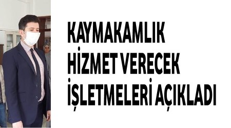 Kaymakamlk hizmet verecek iletmeleri aklad