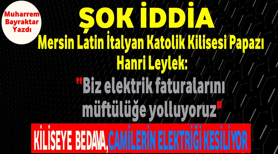 Kiliseye bedava,Camilerin elektrii kesiliyor 