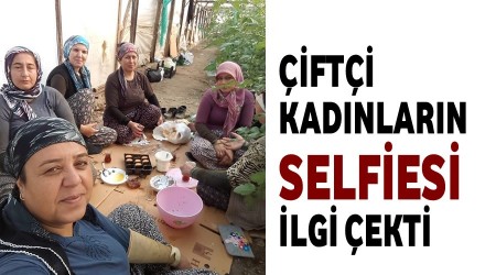 Çiftçi kadınların kahvaltı selfiesi ilgi çekti