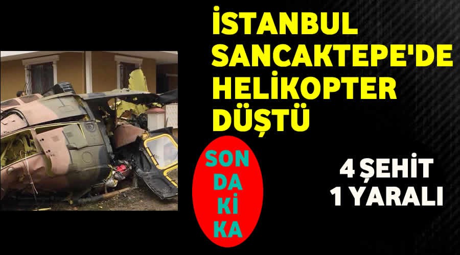 stanbul'da askeri helikopter dt: 4 askerimiz ehit