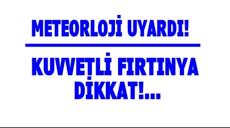 Kuvvetli frtnaya dikkat !...