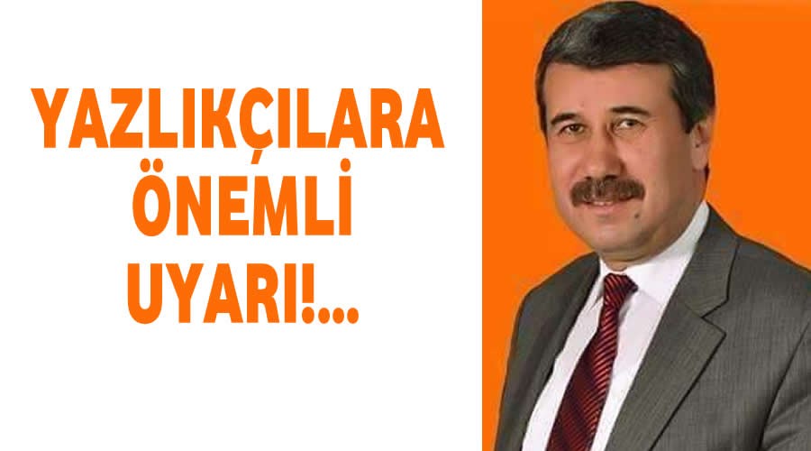 Bakan yazlklar uyard!