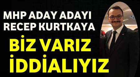 MHP A.Aday Recep Kurtkaya ddial Geliyor