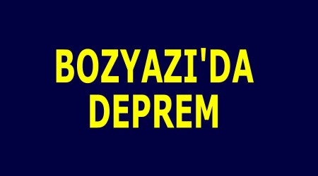 Bozyazı’da deprem 
