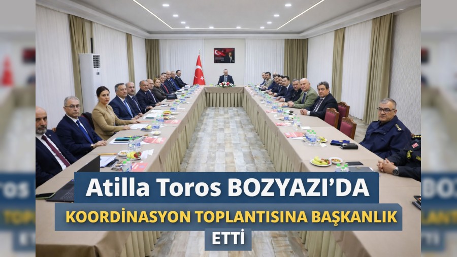 Mersin Valisi Atilla Toros Bozyazı’da Koordinasyon Toplantısına Başkanlık Etti