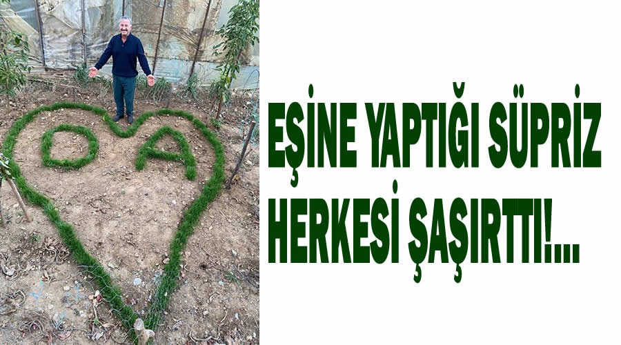 Eşine öyle bir sürpriz yaptı ki herkesi şaşırttı